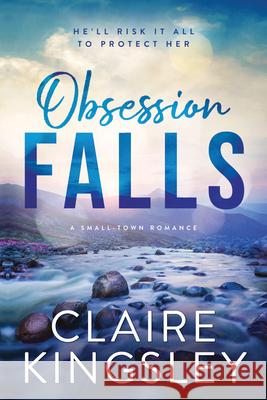 Obsession Falls Claire Kingsley 9781464233494 Sourcebooks Casablanca