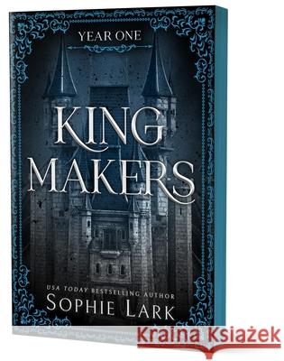 Kingmakers Year One: A Spicy Friends to Lovers Dark College Romance (Kingmakers 1) Sophie Lark 9781464233852 Sourcebooks, Inc