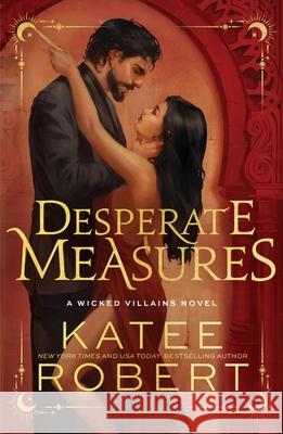 Desperate Measures: A Dark Enemies to Lovers Romance Based on a Classic Tale Katee Robert 9781464233906 Sourcebooks, Inc