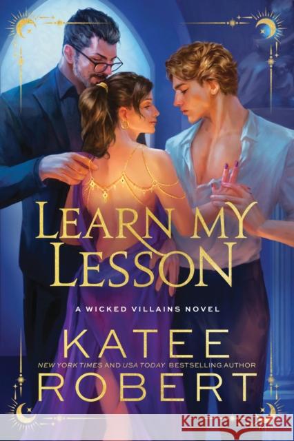 Learn My Lesson: A Dark Enemies to Lovers Romance Based on Greek Mythology (Wicked Villains Book 2) Katee Robert 9781464233913 Sourcebooks, Inc