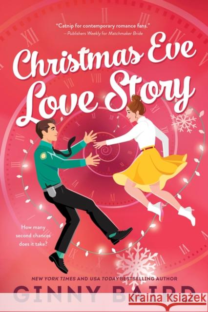 Christmas Eve Love Story: A Time Travel Holiday Romance Full of Christmas Magic Ginny Baird 9781464236068