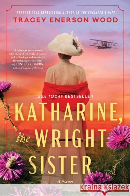 Katharine, the Wright Sister: A Novel Tracey Enerson Wood 9781464236129 Sourcebooks Landmark