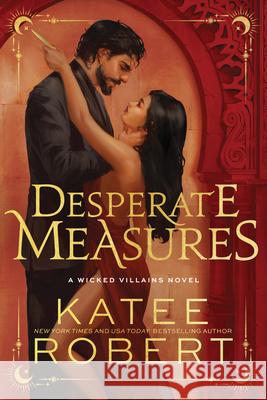 Desperate Measures (Standard Edition) Katee Robert 9781464237164 Sourcebooks Casablanca