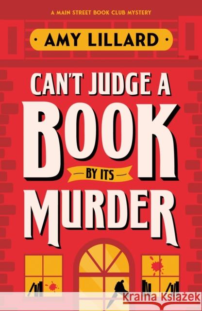 Can't Judge a Book By Its Murder: A Cosy Crime Murder Mystery to Die For Amy Lillard 9781464239588 Sourcebooks, Inc