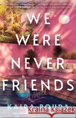 We Were Never Friends Kaira Rouda 9781464244995 Poisoned Pen Press