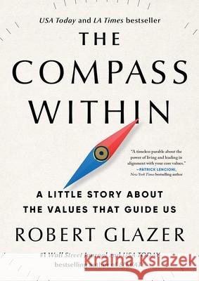 The Compass Within: A Little Story about the Values That Guide Us Robert Glazer 9781464245190 Sourcebooks