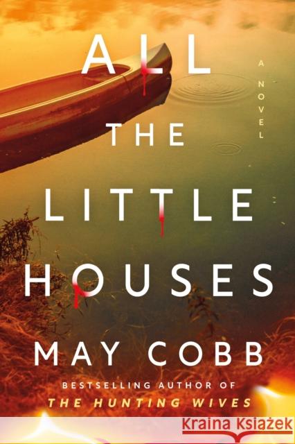All the Little Houses: A Novel May Cobb 9781464245794