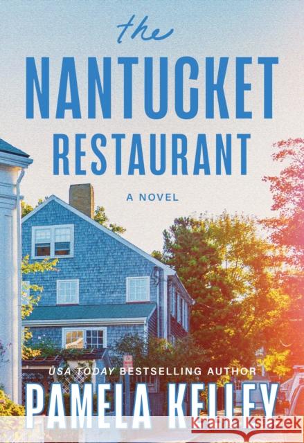 The Nantucket Restaurant Pamela Kelley 9781464246197 Sourcebooks Landmark