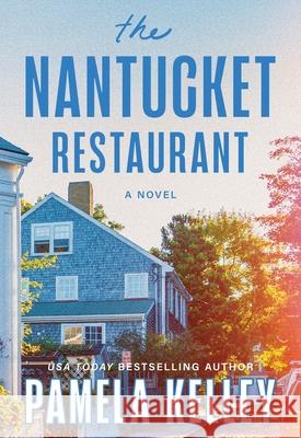 The Nantucket Restaurant Pamela Kelley 9781464246203 Sourcebooks Landmark