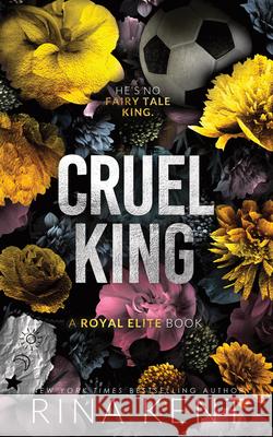 Cruel King (Standard Edition) Rina Kent 9781464246678 Bloom Books