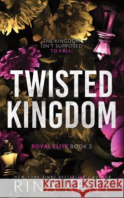 Twisted Kingdom (Standard Edition) Rina Kent 9781464246708 Bloom Books