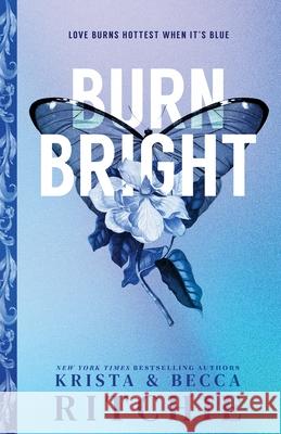 Burn Bright (Standard Edition) Krista Ritchie Becca Ritchie 9781464246821 Bloom Books