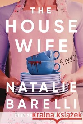 The Housewife Natalie Barelli 9781464247552 Poisoned Pen Press