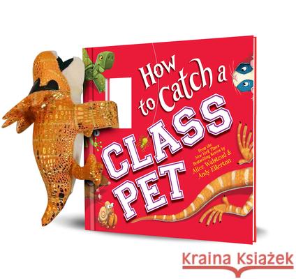 Snap & Snuggle: How to Catch a Class Pet Alice Walstead Andy Elkerton 9781464251283 Sourcebooks Wonderland