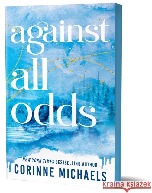 Against All Odds: A Second Chance Small Town Romance (Ember Falls Book 3) Corinne Michaels 9781464255151 Sourcebooks, Inc