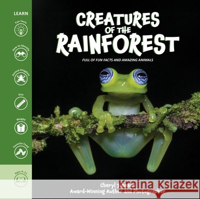Creatures of the Rainforest Cheryl Johnson 9781464255311 Sourcebooks Explore