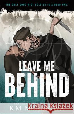 Leave Me Behind (Standard Edition) K. M. Moronova 9781464260117 Bloom Books
