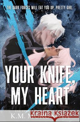 Your Knife, My Heart (Standard Edition) K. M. Moronova 9781464260148 Bloom Books