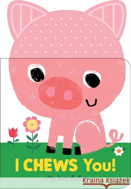 I Chews You! On the Farm Louise Anglicas 9781464261268