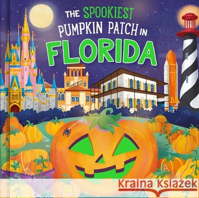 The Spookiest Pumpkin Patch in Florida Louise Martin Gabriele Tafuni 9781464263774 Hometown World