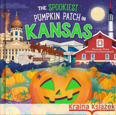 The Spookiest Pumpkin Patch in Kansas Louise Martin Gabriele Tafuni 9781464263842 Hometown World