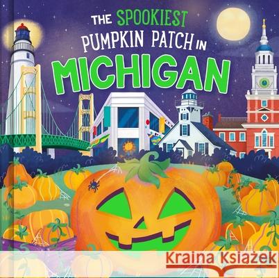 The Spookiest Pumpkin Patch in Michigan Louise Martin Gabriele Tafuni 9781464263910 Hometown World