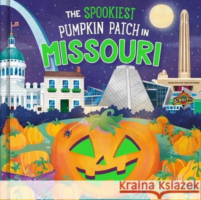 The Spookiest Pumpkin Patch in Missouri Louise Martin Gabriele Tafuni 9781464263941 Hometown World