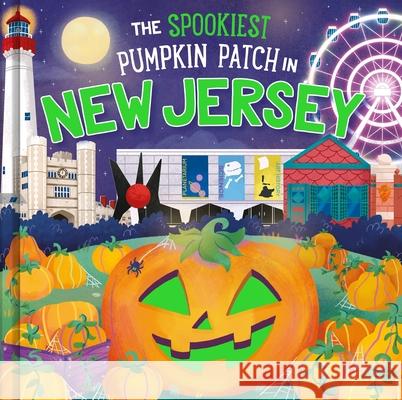 The Spookiest Pumpkin Patch in New Jersey Louise Martin Gabriele Tafuni 9781464264009 Hometown World