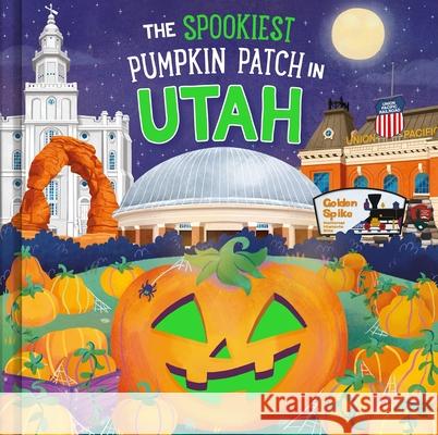 The Spookiest Pumpkin Patch in Utah Louise Martin Gabriele Tafuni 9781464264191 Hometown World