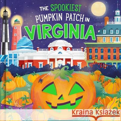 The Spookiest Pumpkin Patch in Virginia Louise Martin Gabriele Tafuni 9781464264214 Hometown World