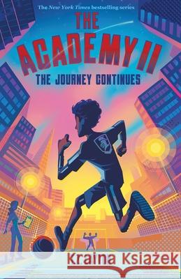 The Academy II: The Journey Continues T. Z. Layton 9781464267130 Sourcebooks Young Readers