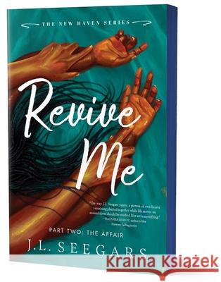 Revive Me: Part Two (Deluxe Edition) J. L. Seegars 9781464267512 Bloom Books