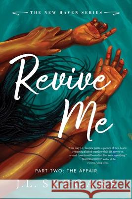 Revive Me: Part Two (Standard Edition) J. L. Seegars 9781464271083 Bloom Books
