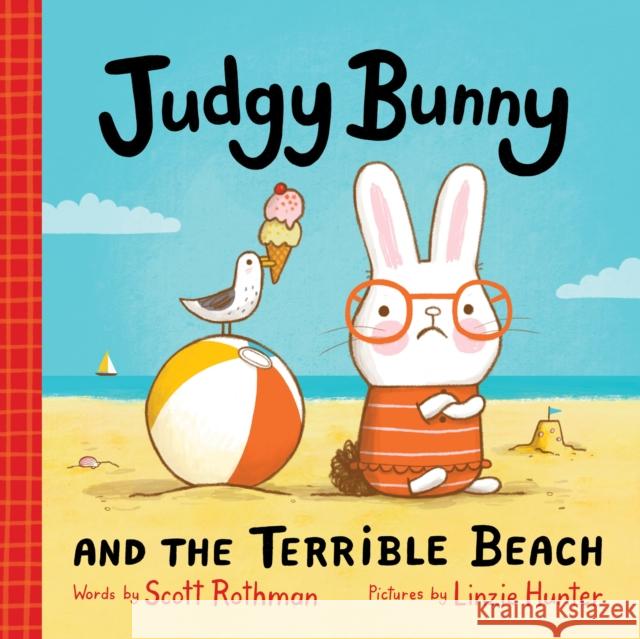 Judgy Bunny and the Terrible Beach: An Adorable and Hilarious Picture Book for Kids Scott Rothman 9781464272677