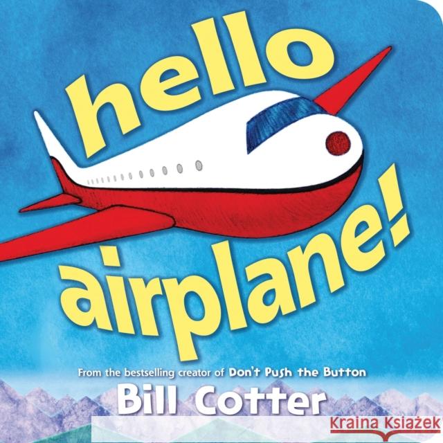 Hello, Airplane! Bill Cotter 9781464275272 Sourcebooks Jabberwocky