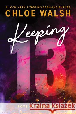 Keeping 13 (Standard Edition) Chloe Walsh 9781464277078
