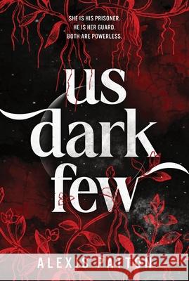 Us Dark Few Alexis Patton 9781464281716