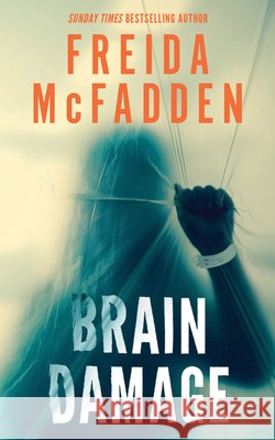 Brain Damage Freida McFadden 9781464298547