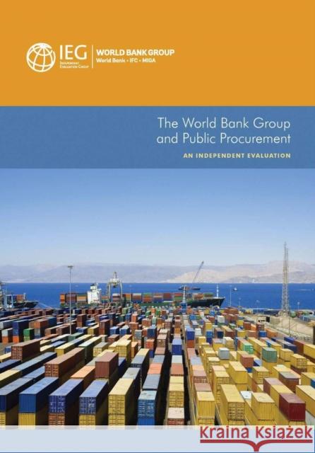 The World Bank Group and Public Procurement: An Independent Evaluation World Bank, World Bank 9781464801235 World Bank Publications