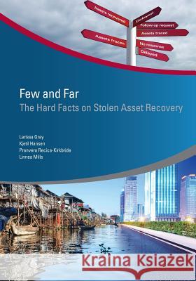 Few and Far: The Hard Facts on Stolen Asset Recovery Gray, Larissa 9781464802744 World Bank Publications