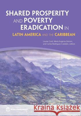 Shared Prosperity and Poverty Eradication in Latin America and the Caribbean Cord, Louise 9781464803574 World Bank Publications