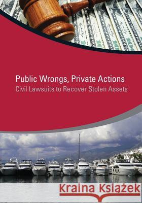 Public Wrongs, Private Actions: Civil Lawsuits to Recover Stolen Assets Brun, Jean-Pierre 9781464803703 World Bank Publications