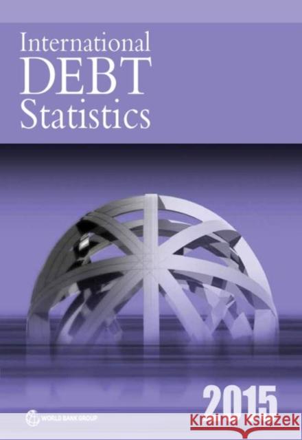 International Debt Statistics 2015 World Bank   9781464804137 World Bank Publications