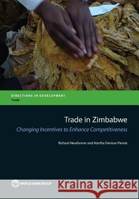 Trade in Zimbabwe: Changing Incentives to Enhance Competitiveness Newfarmer, Richard 9781464804465 World Bank Publications