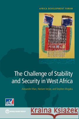 The Challenge of Stability and Security in West Africa Marc, Alexandre 9781464804649 World Bank Publications