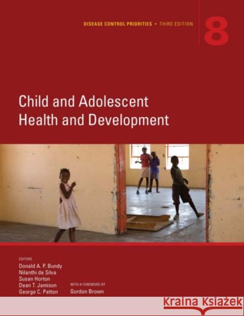 Disease Control Priorities, Third Edition (Volume 8): Child and Adolescent Health and Development Vikram Patel Daniel Chisholm Tarun Dua 9781464805172 World Bank Publications