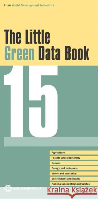 The Little Green Data Book 2015 World Bank Group 9781464805608