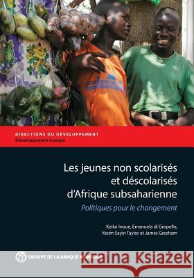 Les jeunes non scolarisés d'Afrique subsaharienne Fay, Marianne 9781464806889 World Bank Publications