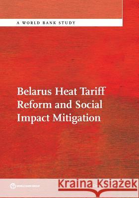 Belarus Heat Tariff Reform and Social Impact Mitigation Fan Zhang Denzel Hankinson 9781464806964 World Bank Publications