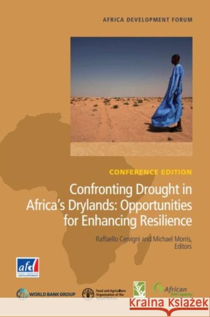 Confronting Drought in Africa's Drylands: Opportunities for Enhancing Resilience Raffaello Cervigni Michael Morris 9781464808173 World Bank Publications